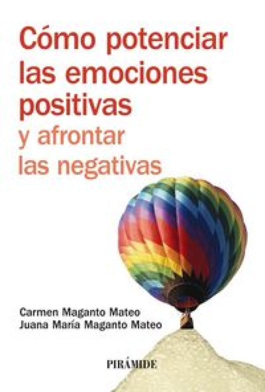 Cómo Potenciar Las Emociones Positivas Y Afrontar Negativas Libro