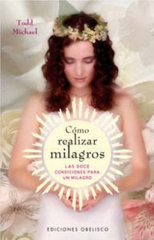 Cómo Realizar Milagros Libro