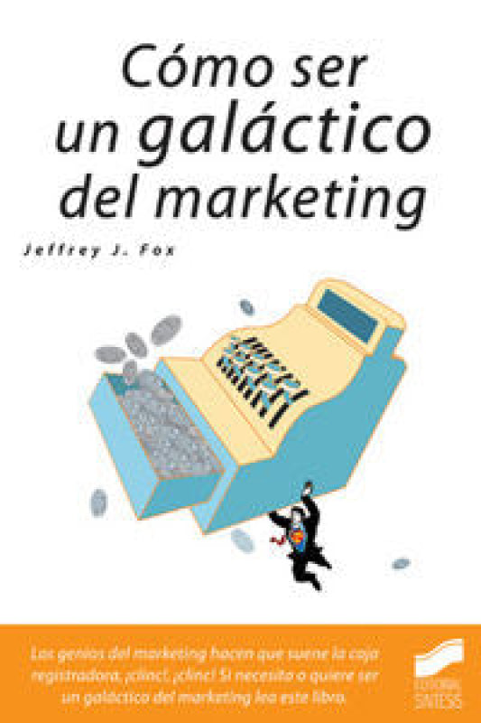 Cómo Ser Un Galáctico Del Marketing Libro