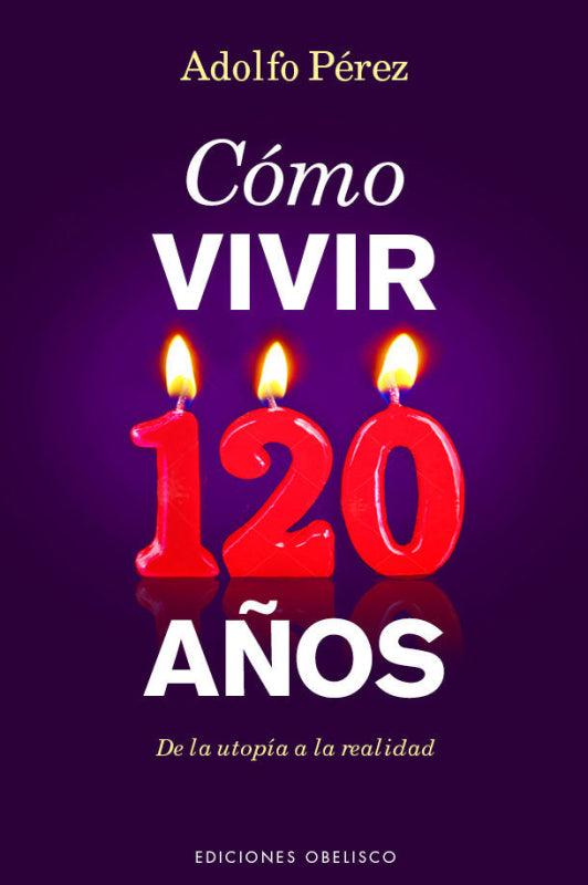 Cómo Vivir 120 Años Libro