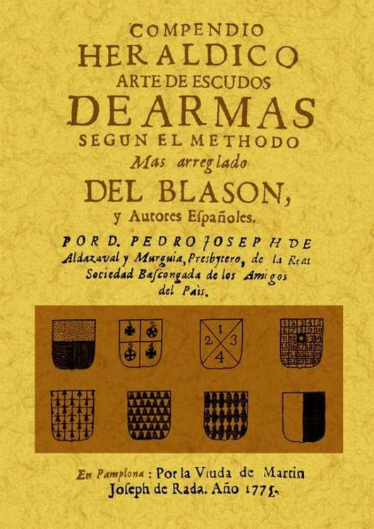 Compendio Heraldico: Arte De Escudos Armas Segun El Methodo Mas Arreglado Del Blason Y Autores Es