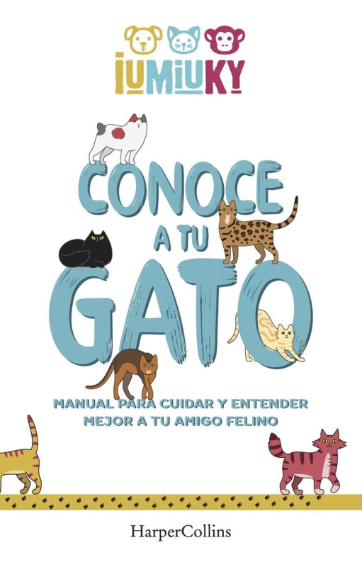 Conoce A Tu Gato. Manual Para Cuidar Y Entender Mejor Amigo Felino Libro