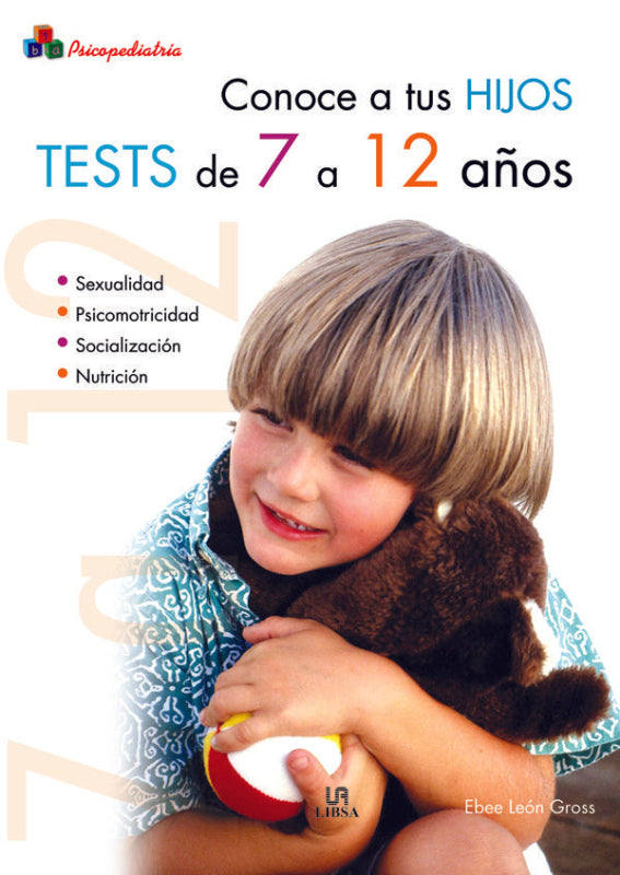 Conoce A Tus Hijos. Tests De 7 12 Años Libro