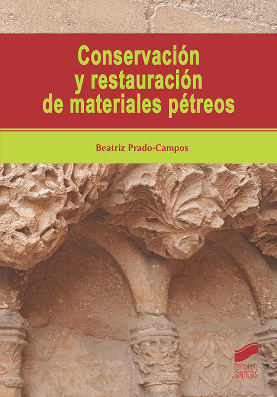 Conservación Y Restauración De Materiales Pétreos Libro