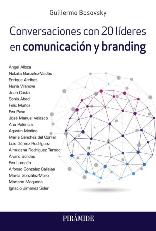 Conversaciones Con 20 Lideres En Comunicacion Y Branding Libro