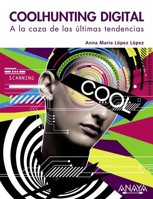 Coolhunting Digital. A La Caza De Las Últimas Tendencias Libro