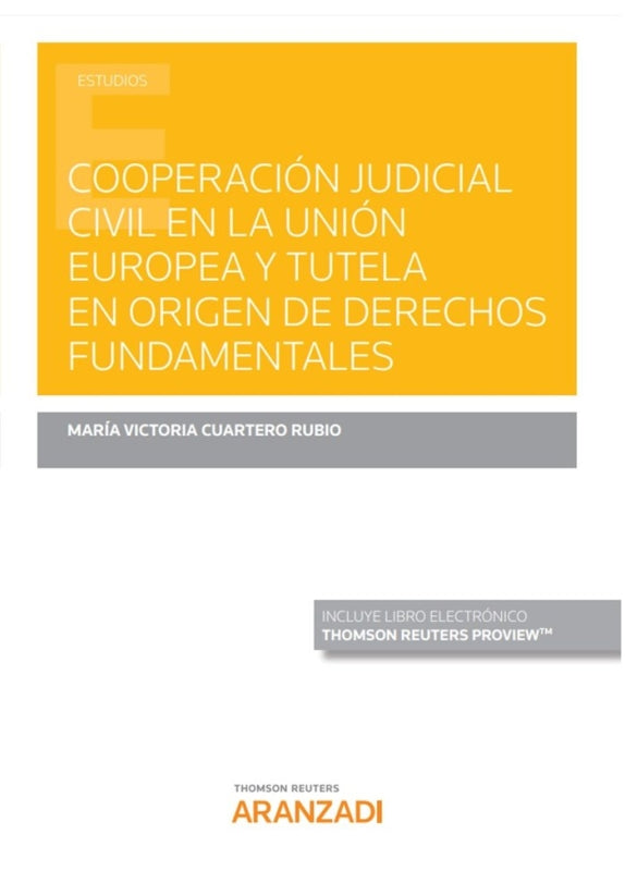 Cooperación Judicial Civil En La Unión Europea Y Tutela Origen De Derechos Fundamentales (Papel +