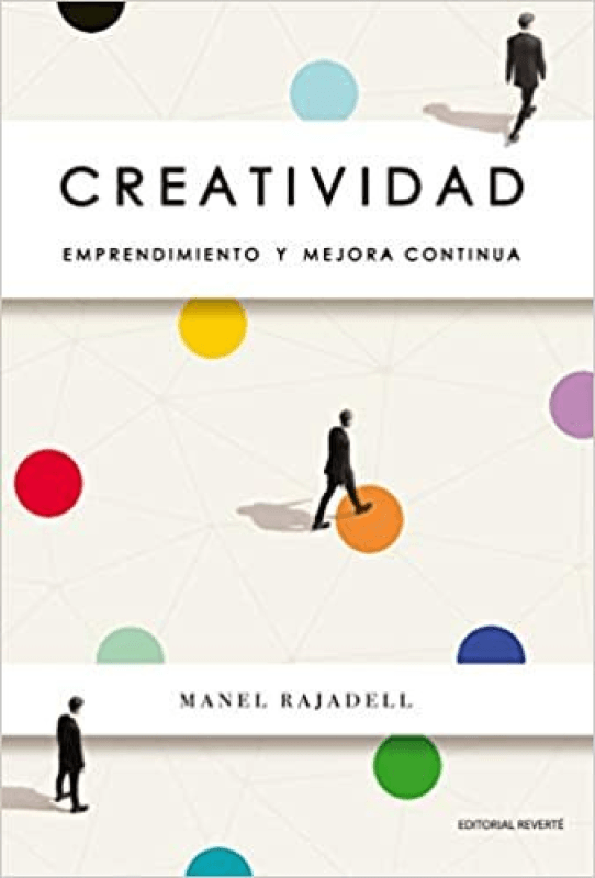 Creatividad: Emprendimiento Y Mejora Continua Libro