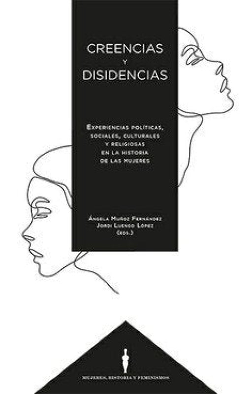 Creencias Y Disidencias. Experiencias Politicas Sociales Cultura Libro