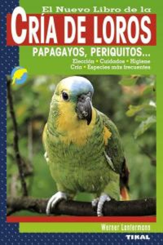 Cría De Loros Papagayos Periquitos... Libro