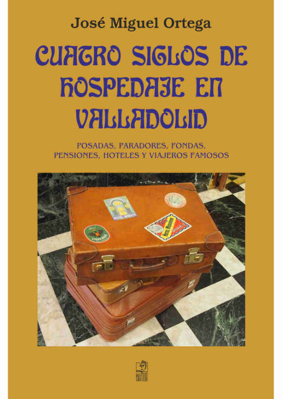 Cuatro Siglos De Hospedaje En Valladolid Libro