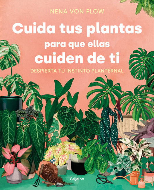 Cuida Tus Plantas Para Que Ellas Cuiden De Ti Libro