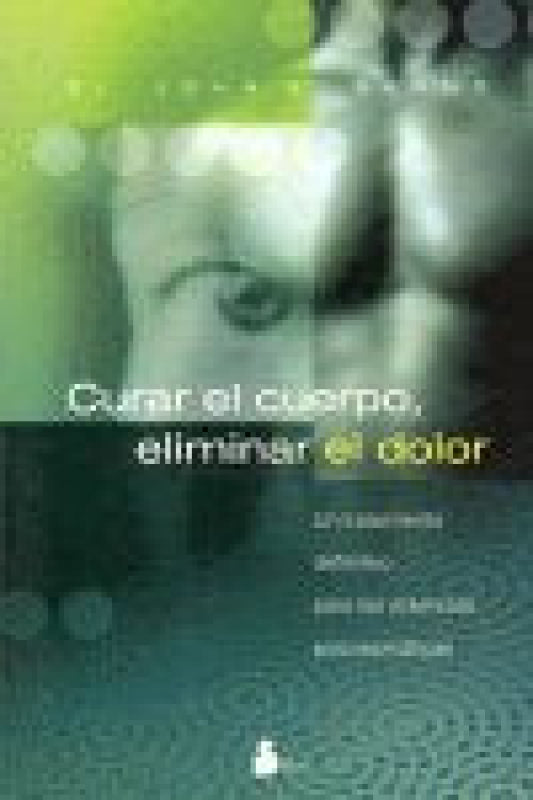 Curar El Cuerpo Eliminar Dolor Libro