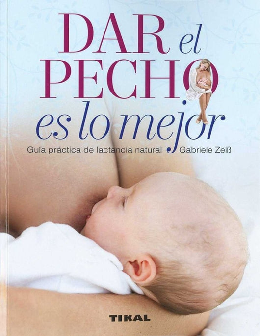 Dar El Pecho Es Lo Mejor Libro