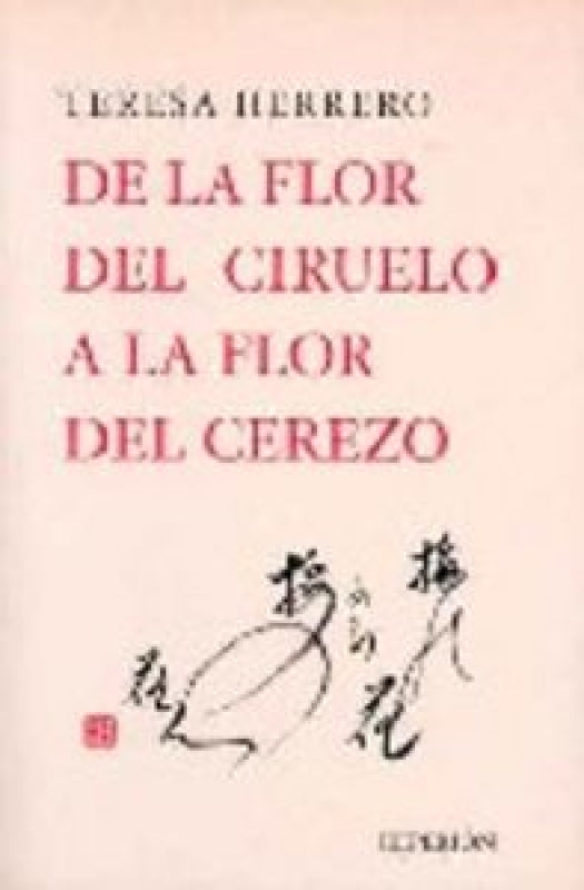 De La Flor Del Ciruelo A Cerezo Libro