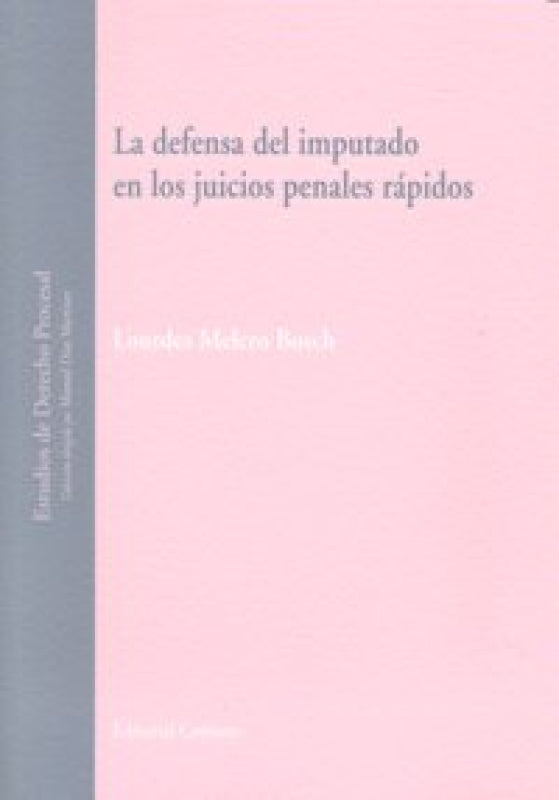 Defensa Del Imputado Juicios Penales Rapidos Libro