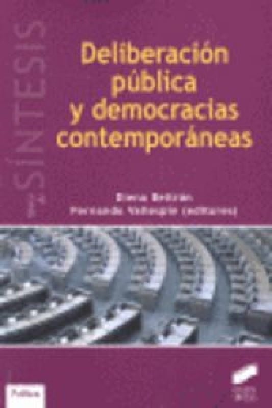 Deliberación Pública Y Democracias Contemporáneas Libro