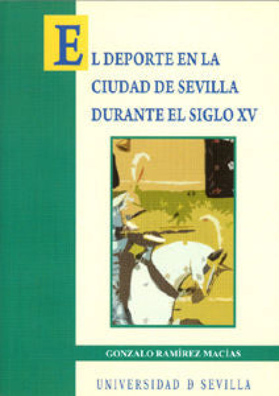 Deporte En La Ciudad De Sevilla Durante El Siglo Xv Libro