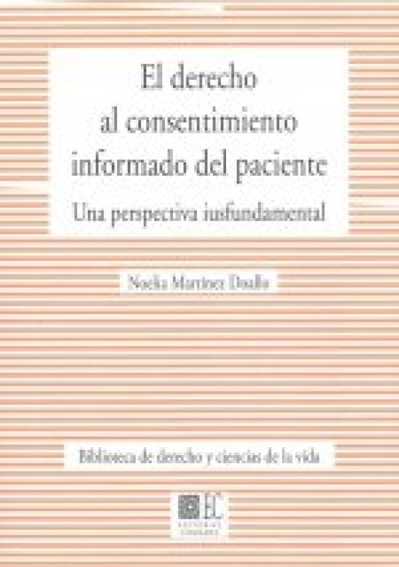 Derecho Al Consentimiento Informado Del Paciente. Una Perspectiva Libro