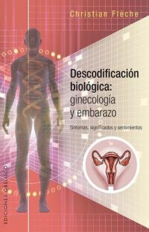 Descodificación Biológica: Ginecología Y Embarazo Libro