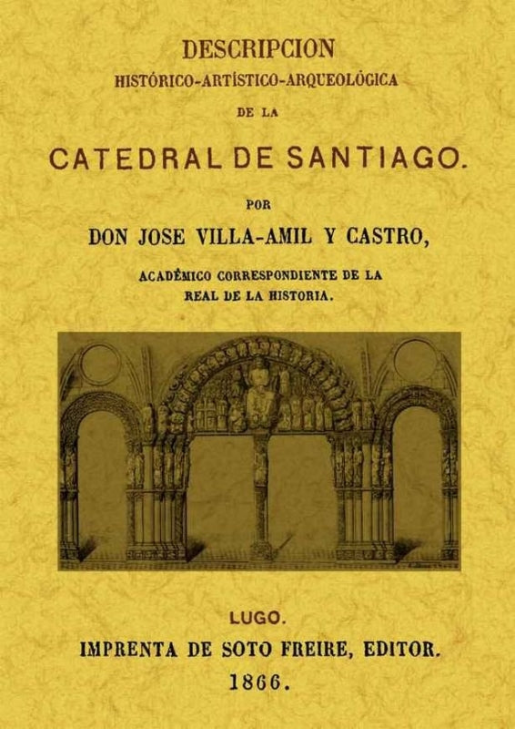 Descripcion Histórico-Artística-Arqueológica De La Catedral Santiago Libro