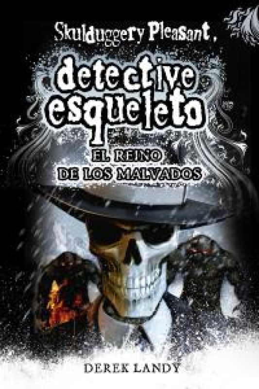 Detective Esqueleto: El Reino De Los Malvados [Skulduggery Pleasant] Libro