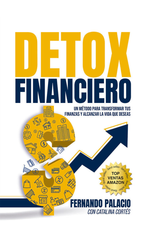 Detox Financiero: 16 Secretos Para Desintoxicar Tus Finanzas Libro