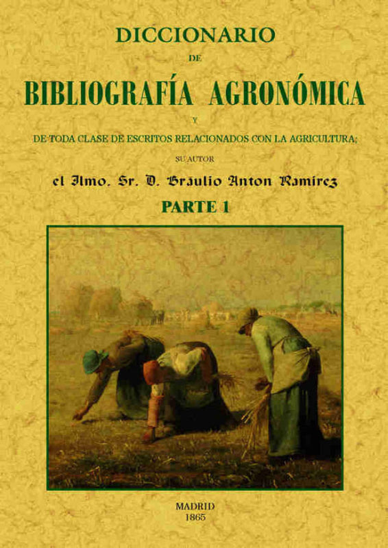 Diccionario De Bibliografia Agronomica Toda Clase Escritos Relacionados Con La Agricultura (2 Libro