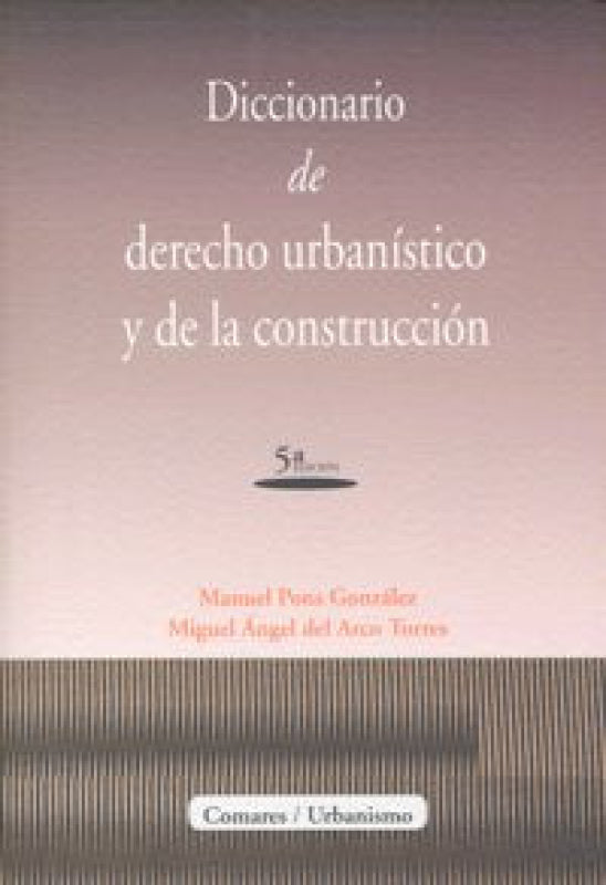 Diccionario De Derecho Urbanistico Y La Construccion. Libro