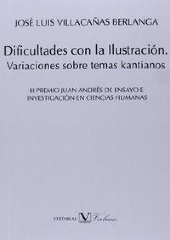 Dificultades Con La Ilustración. Variaciones Sobre Temas Kantianos Libro