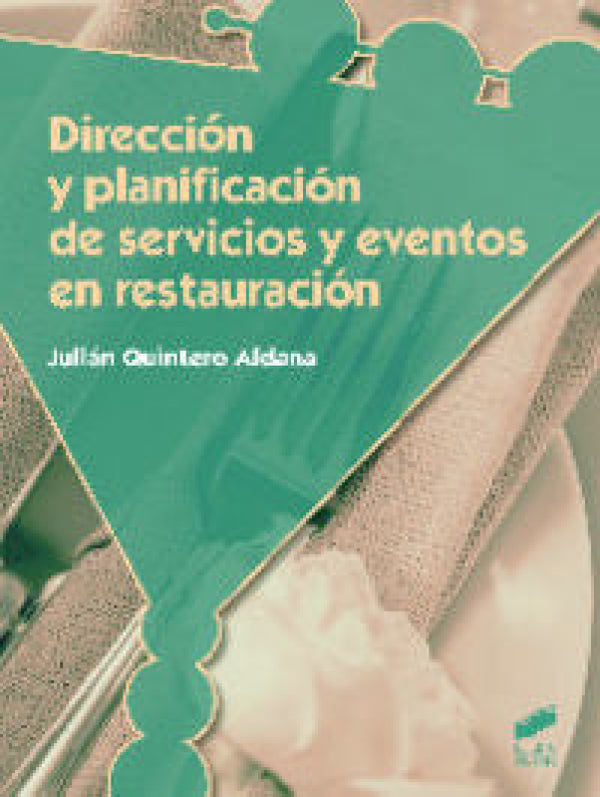 Dirección Y Planificación De Servicios Eventos En Restauración Libro