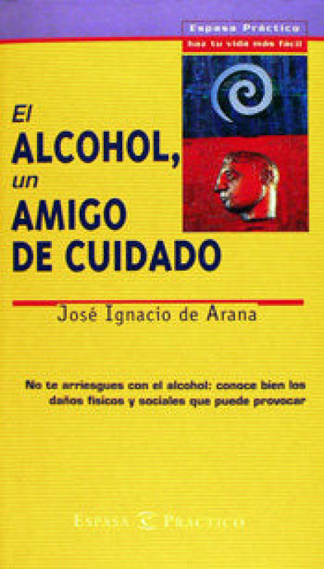 El Alcohol Un Amigo De Cuidado Libro