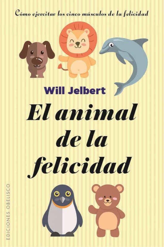 El Animal De La Felicidad Libro