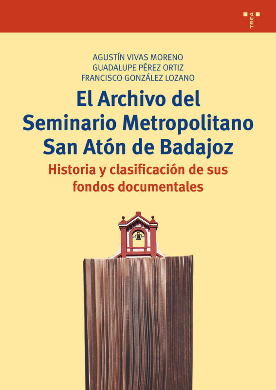 El Archivo Del Seminario Metropolitano San Atón De Badajoz Libro