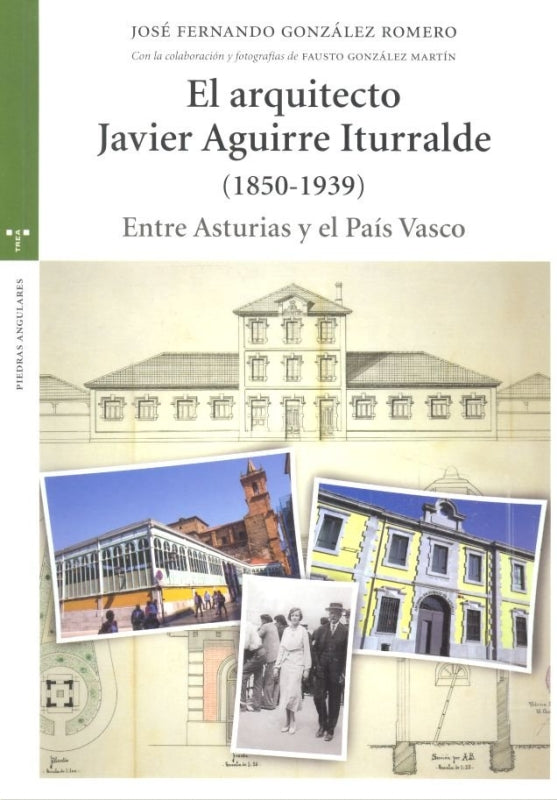 El Arquitecto Javier Aguirre Iturralde (1850-1939) Libro