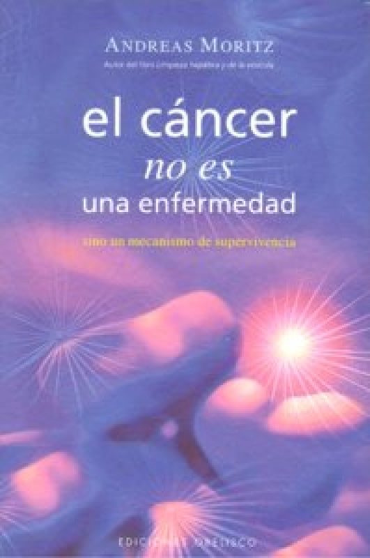 El Cáncer No Es Una Enfermedad Libro