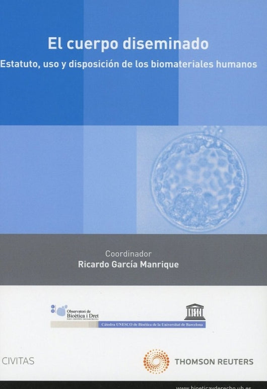 El Cuerpo Diseminado. Estatuto Uso Y Disposición De Los Biomateriales Humanos (Papel + E-Book) Libro