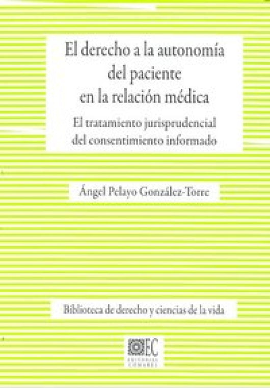 El Derecho A La Autonomia Del Paciente En Relacion Medica. Libro