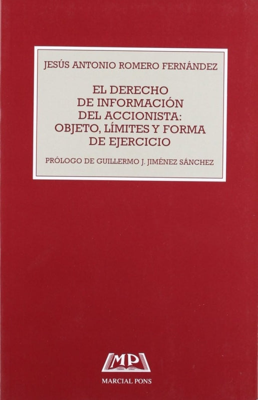 El Derecho De Informacion Del Accionista: Objeto Limites Y Forma Ejercicio Libro