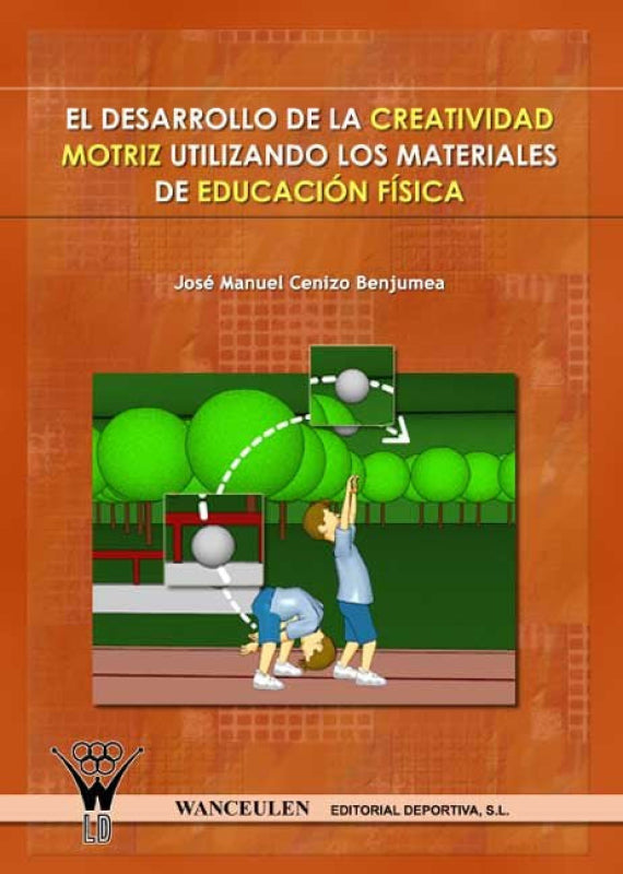 El Desarrollo De La Creatividad Motriz Utilizando Los Materiales Educación F¡sica Libro