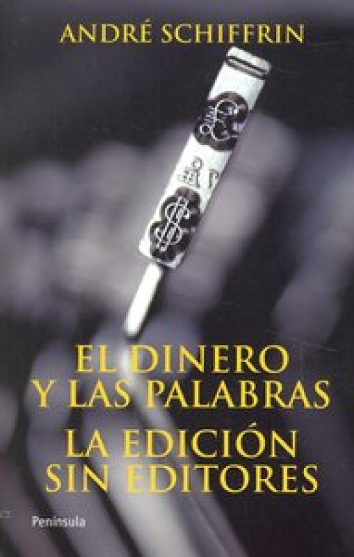 El Dinero Y Las Palabras. La Edición Sin Editores Libro