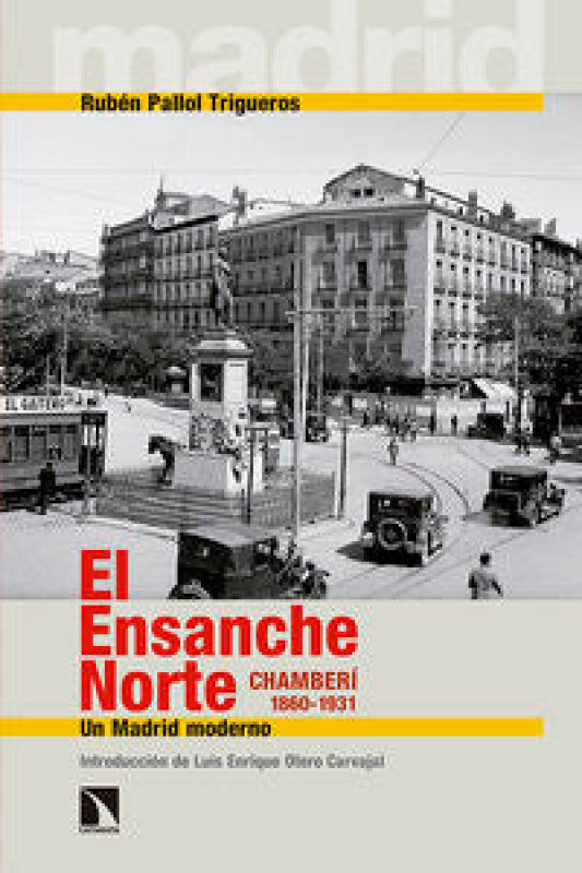 El Ensanche Norte. Chamberí 1860-1931 Libro