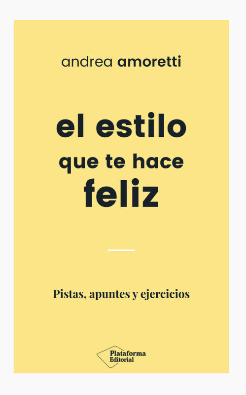 El Estilo Que Te Hace Feliz Libro