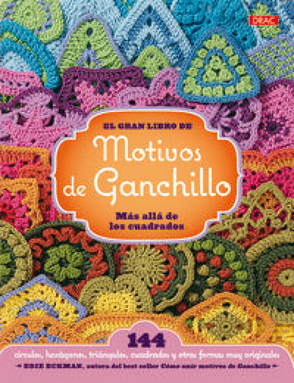 El Gran Libro De Los Motivos Ganchillo. Más Allá Cuadrados Libro