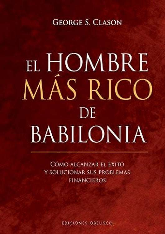 El Hombre Más Rico De Babilonia Libro