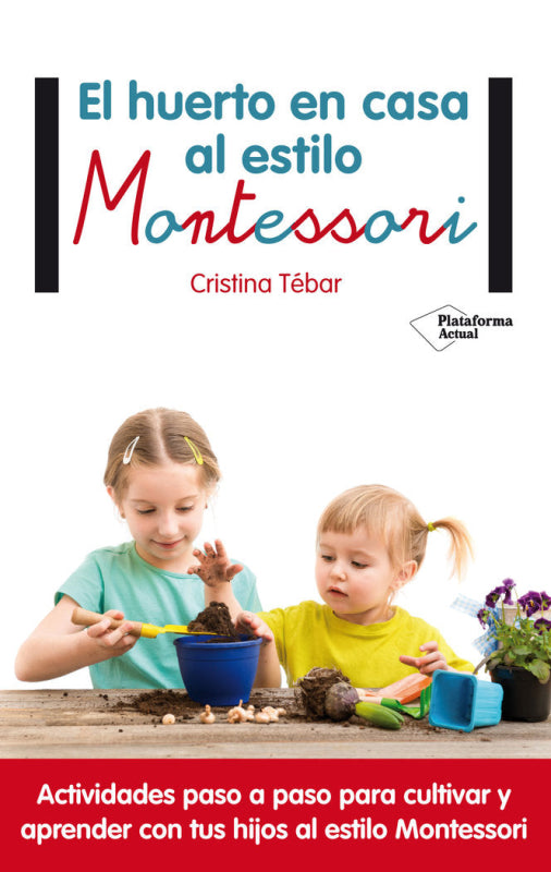 El Huerto En Casa Al Estilo Montessori Libro