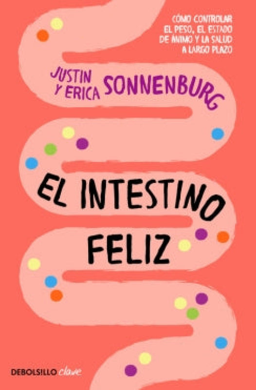 El Intestino Feliz - Erica Sonnenburg, Justin 