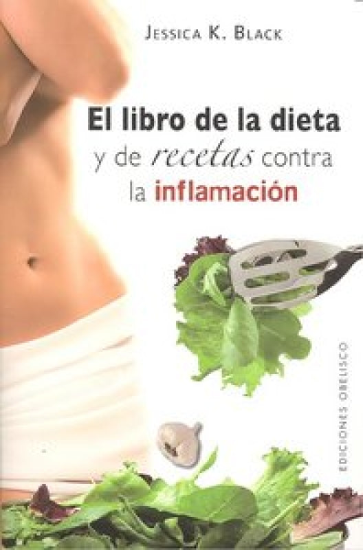 El Libro De La Dieta Y Las Recetas Contra Inflamación