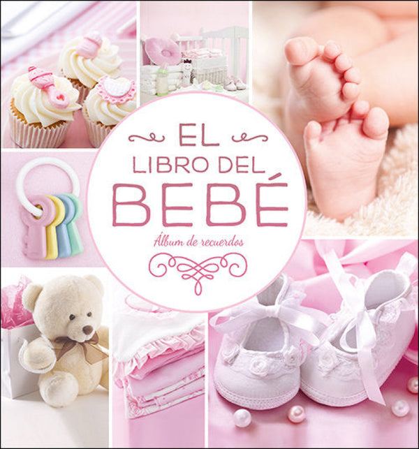 El Libro Del Bebé (Rosa Nuevo) Libro