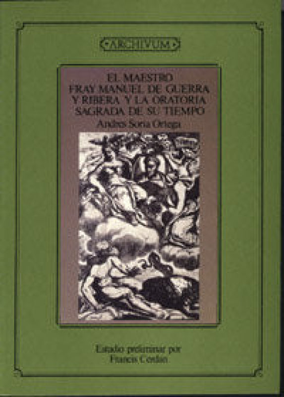 El Maestro Fray Manuel De Guerra Y Ribera La Oratoria Sagrada Su Tiempo (1950) Libro